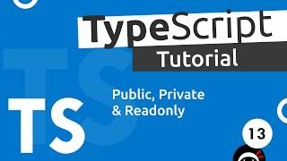 TypeScript Tutorial #13 - Public, Private & Readonly