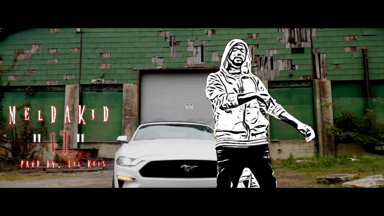 MeldaKid | "IT" | Prod By Lil Keis | Directed By. BluurpOuTV