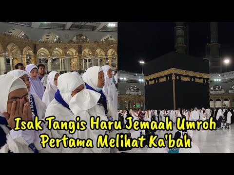 DETIK-DETIK JEMAAH UMROH PERTAMA MELIHAT KA'BAH DI MASJIDIL HARAM MAKKAH