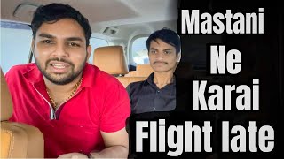 Mastani ne karai Flight late | Nandu Gujjar | The Mridul | Nitin
