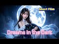 Dreams in the Dark 【Short Drama with Original Guitar Music】