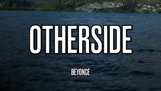Beyoncé – OTHERSIDE (Lyrics)