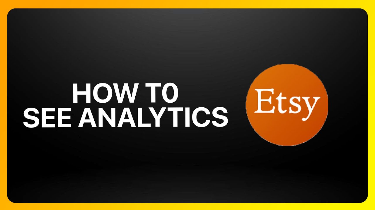 How To See Etsy Analytics Tutorial