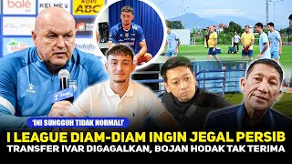 Lagi2 I League Berulahtransfer Persib Terancam Dijegal Ivar Batal Gabungemosi Bojan Meledak