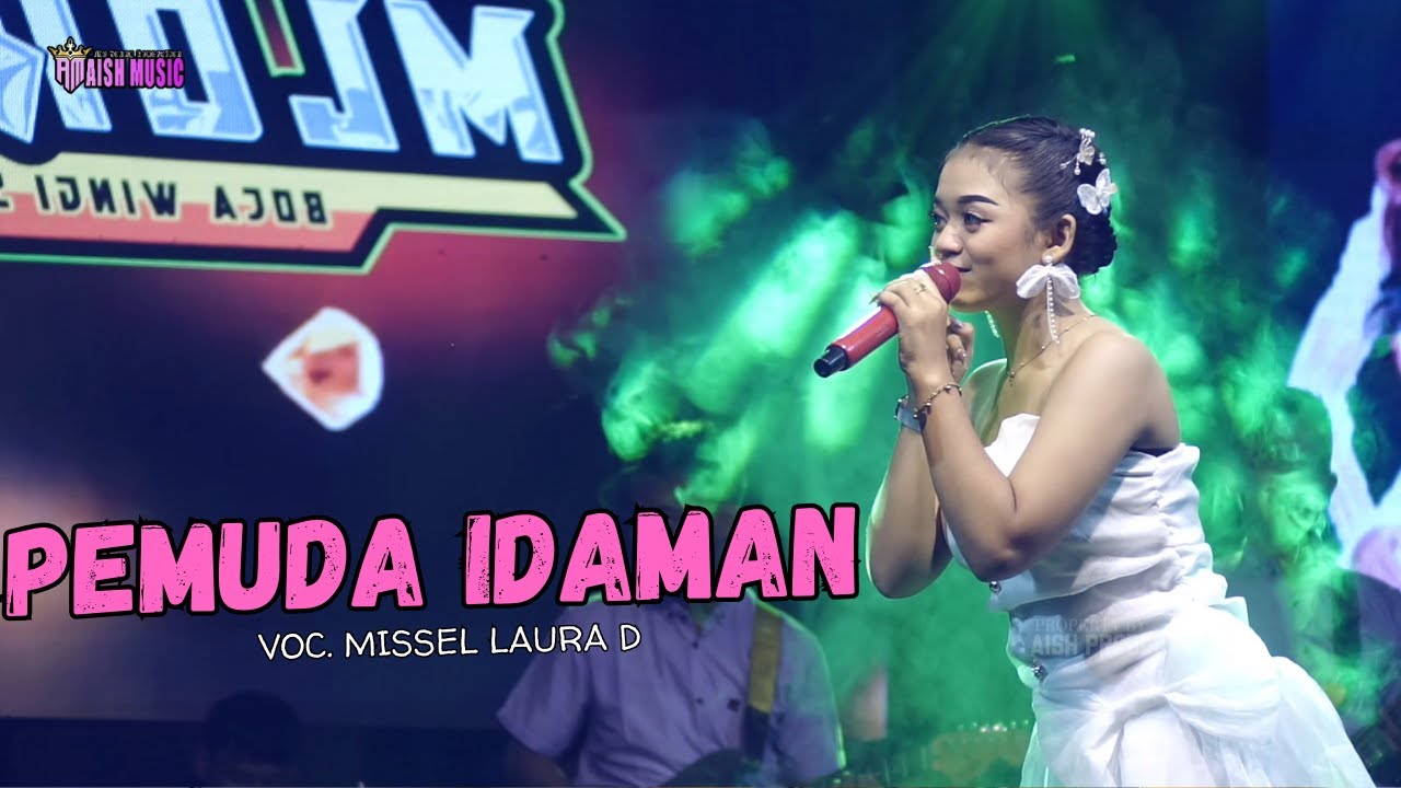 PEMUDA IDAMAN - VOC. MISSEL LAURA D || AISH MUSIC || LIVE DESA MAYUNG - CIREBON