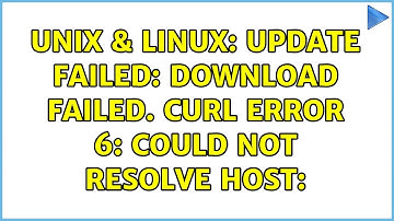 Unix & Linux: Update Failed: Download failed. cURL error 6: Could not resolve host:
