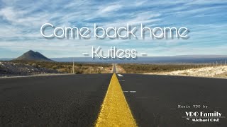 Video thumbnail of "Come back home - Kutless (Music Official lyric VDO)"