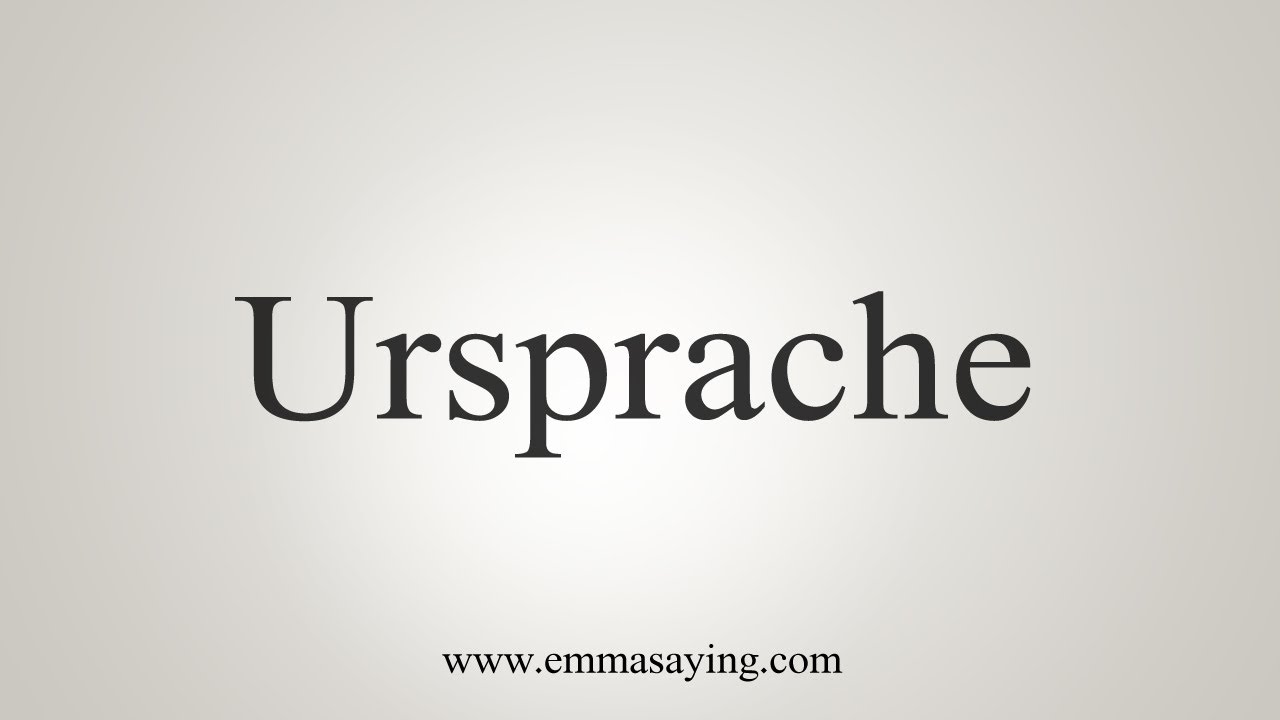 How To Say Ursprache