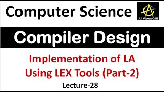 Implementation of LA Using LEX Tools in Compiler Design | Compiler Design Tutorial Lec-28