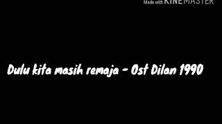 Ost dilan 1990 - dulu kita masih remaja (fingerstyle   lirik)