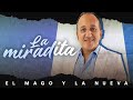 La miradita - El Mago y La Nueva