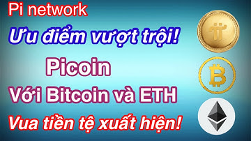 Pi network - Ưu điểm vượt trội Picoin so với BTC và Ethereum