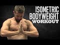 15-Minute FOLLOW ALONG Isometric Bodyweight Workout