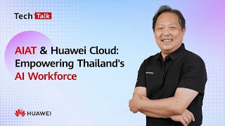 AIAT & Huawei Cloud: Empowering Thailand's AI Workforce