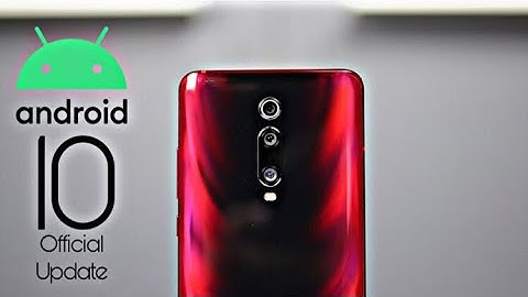 Xiaomi Redmi K20 (Mi 9T) Official Android 10 Update