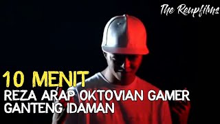 10 Menit Reza Arap Oktovian Gamer Ganteng Idaman The Reupfilms