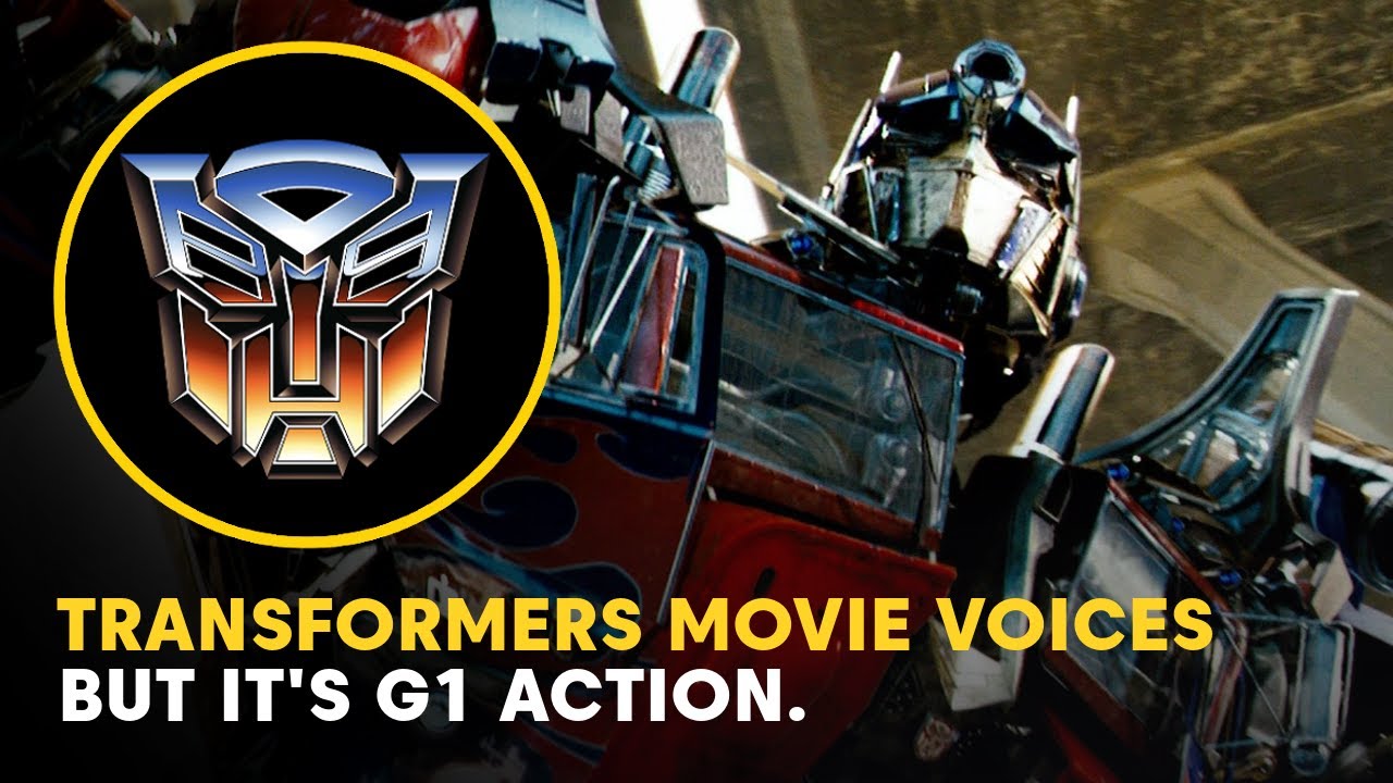 Transformers Movie VOICES But It's G1 ACTION! YouTube