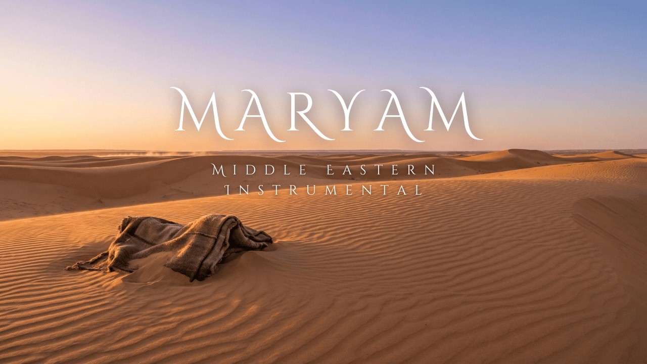 MARYAM | Modern Middle Eastern Instrumental Music | Tranquil Arabian Background Music Relax