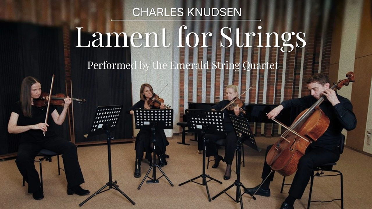 Lament for Strings by Charles Knudsen performed by the Emerald String Quartet