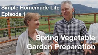 Simple Homemade Life Episode 1 - Mid-Spring Vegetable Garden Prep | AnOregonCottage.com