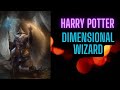 Harry Potter: Dimensional Wizard | 451-520