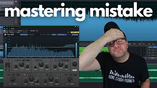 Stop Making This Mastering Mistake