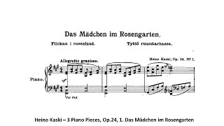 Heino Kaski - 3 Piano Pieces, Op.24, 1. Das Mädchen im Rosengarten