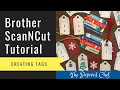 Brother ScanNCut Tips & Tricks - Creating Tags - Let it Snow - Background Scanning & Starbucks Tags