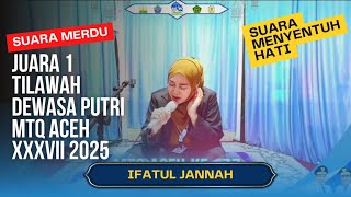 Juara 1 Tilawah Dewasa Putri MTQ Aceh ke-37 | Suara Merdu & Variasi yang Menyentuh Hati