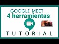 🎬TUTORIAL🎬➡GOOGLE MEET, 4 herramientas principales👨‍🏫👩‍🏫