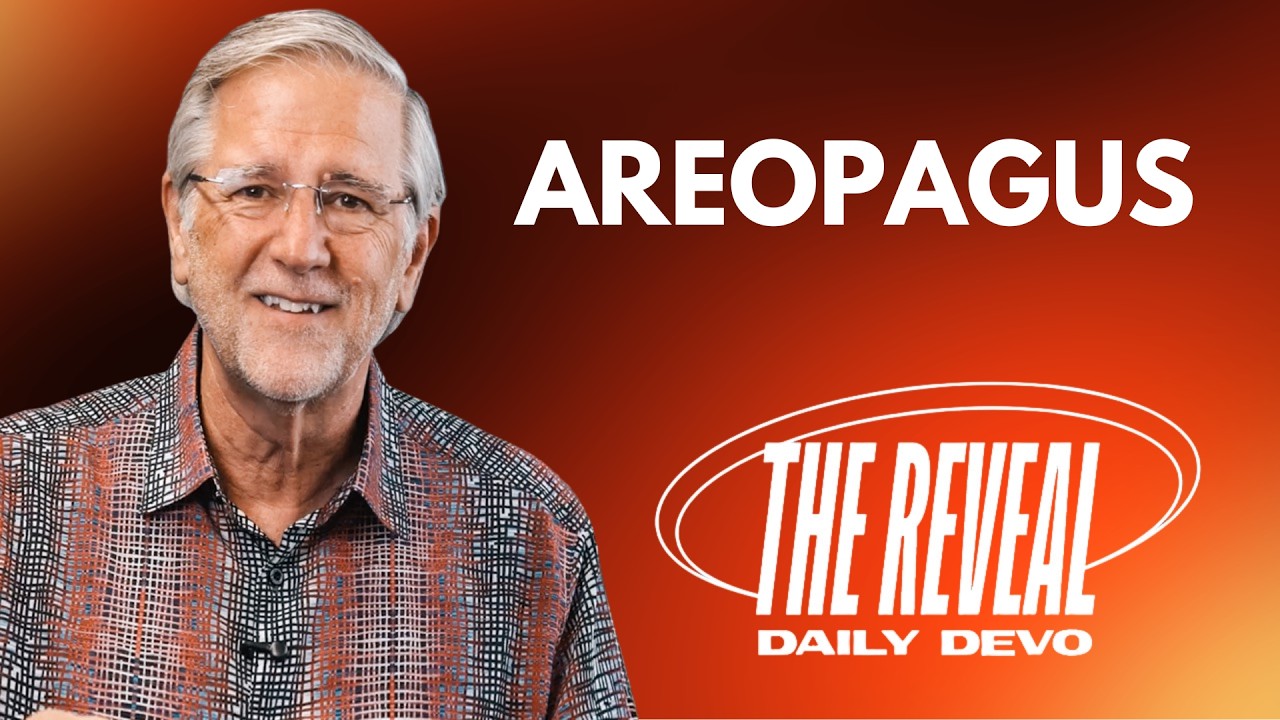 Areopagus | Acts 17:18-26 | Reveal Devo
