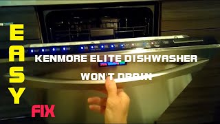✨ Kenmore Elite Dishwasher - Won’t Drain - (FAST FIX) ✨