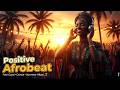 MOTIVATIONAL AFROBEAT MIX 2026 🎶✨ | Feel-Good Music for Joy & Focus