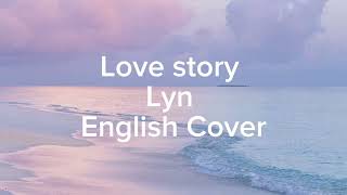 Love story Lyn English Cover (Legend of the Blue Sea Ost) Resimi
