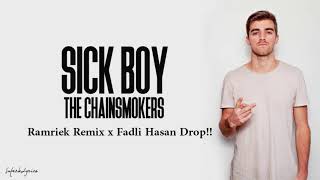 The Chainsmokers - Sick Boy (Ramriek Remix x Fadli Hasan drop!!)