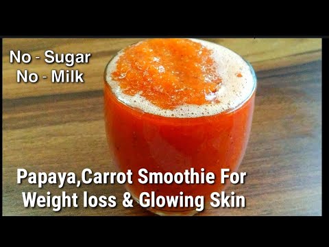 Papaya smoothie for weight loss - papaya carrot smoothie - Instant weight loss breakfast recipe