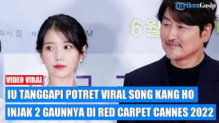 IU Tanggapi Potret Viral Song Kang Ho Injak 2 Gaunnya Di Red Carpet Cannes 2022