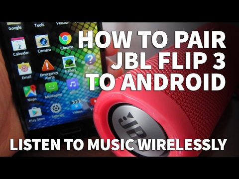 How to Pair Android Phone to JBL Flip 3 � Wireless Bluetooth Speaker for Android Tablets