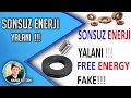 Sonsuz Enerji Yalanı !!! Free Energy Generator Fake !!!