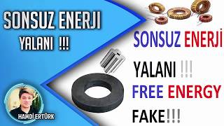 Sonsuz Enerji Yalanı !!! Free Energy Generator Fake !!!