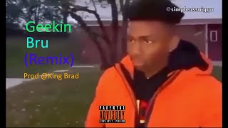 I’m Good Bruh You Geekin Bruh (Remix)