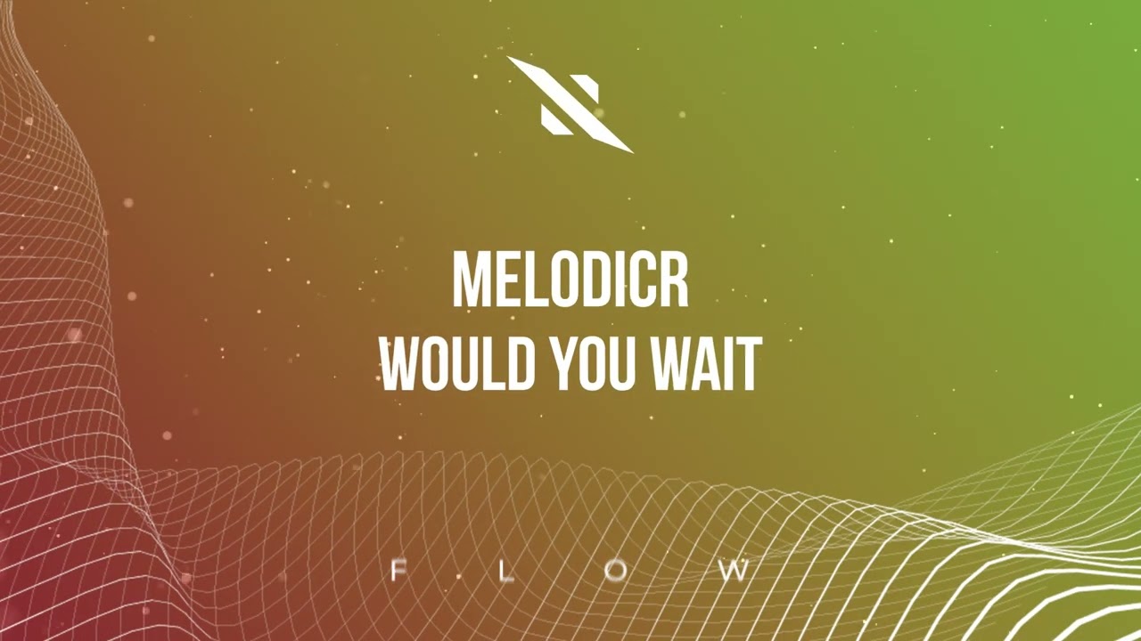 Watch Melodicr - Would You Wait on YouTube Watch Melodicr - Would You Wait on YouTube