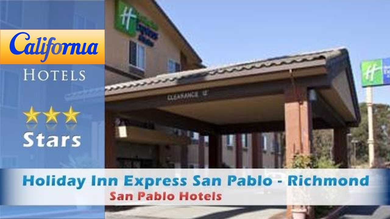 Holiday Inn Express San Pablo Richmond Area Hotels Holiday Inn Express San Pablo Richmond Area Hotels California