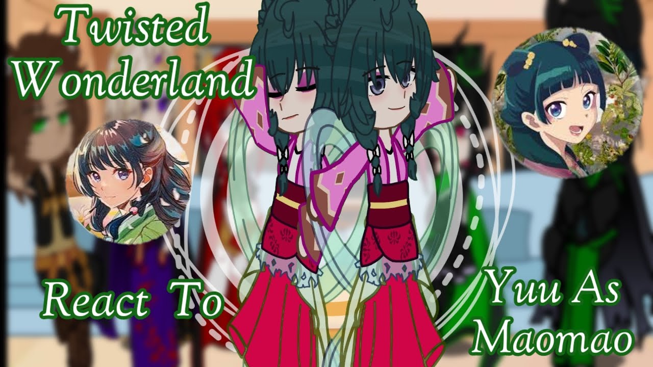 Искажённая страна чудес реагирует на Юу как Маомао•|twst x дневник аптекаря•|скорость 1.8/2