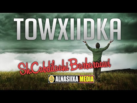 MUXAADARO CUSUB 2016 TOWXIIDKA ᴴᴰ Sh Cabdilaahi Barbaraawi