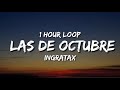 Ingratax - Las de Octubre (1 Hour Loop)