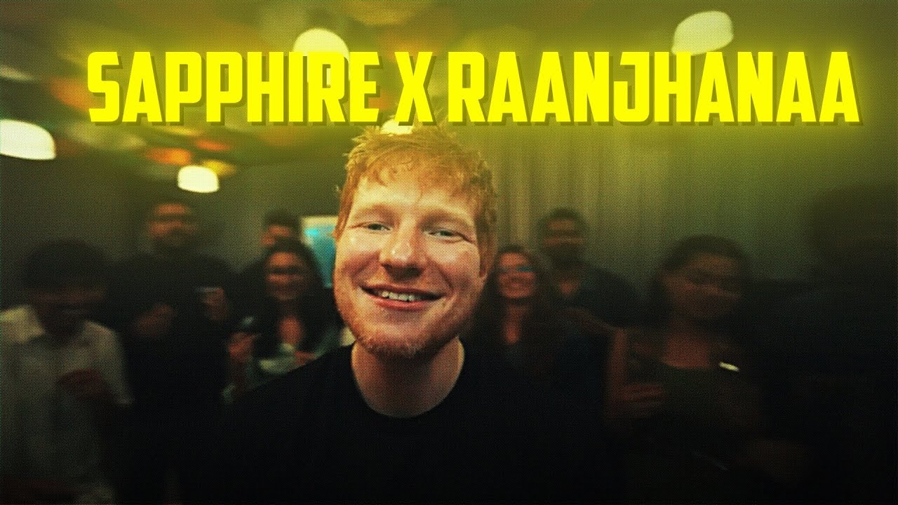 Sapphire X Raanjhanaa (MASHUP) by NISHAN