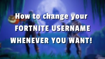 How To Change Your Fortnite Username Whenever You Want! *not clickbait*