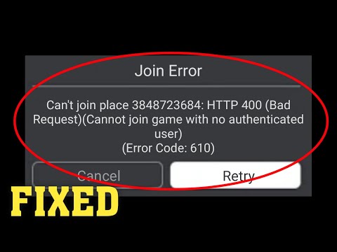 How to Fix Roblox - Join Error - Can&rsquo;t Join Place - HTTP 400 (Unknown Error) (Error Code 610)