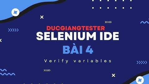 SELENIUM IDE - BÀI 4 - So sánh 2 biến - DUCGIANGTESTER